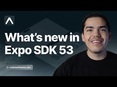 Expo SDK 53: React 19, Expo UI, EAS Caching, Maps, and SQLite on Web thumbnail